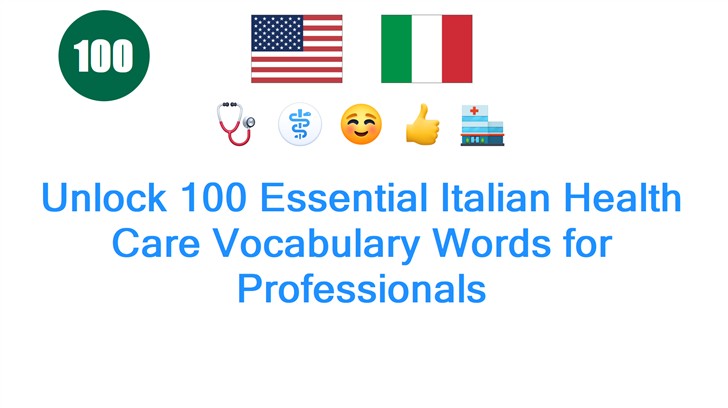 Unlock 100 Essential Italian Health Care Vocabulary Words for Professionals